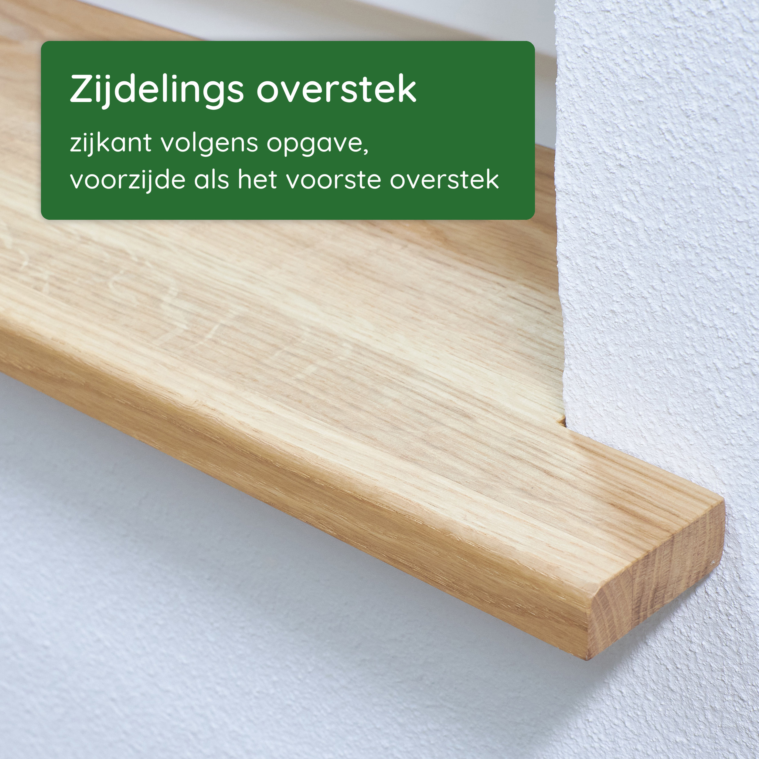 Zijdelings overstek van een houten vensterbank: zijkant volgens opgave, voorzijde als het voorste overstek